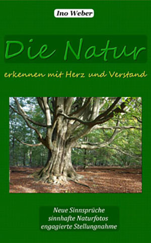 Cover von: Die Natur erkennen mit Herz und Verstand von Buchautor Ino Weber Cover von: Die Natur erkennen mit Herz und Verstandvon Buchautor Ino Weber