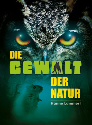 Cover von: Die Gewalt der Natur von Buchautor Hanno Lammert Cover von: Die Gewalt der Naturvon Buchautor Hanno Lammert