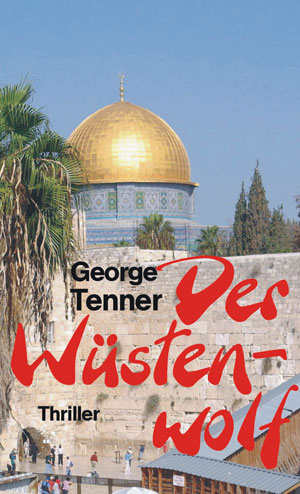 Cover von: Der Wüstenwolf von Buchautor George Tenner Cover von: Der Wüstenwolfvon Buchautor George Tenner