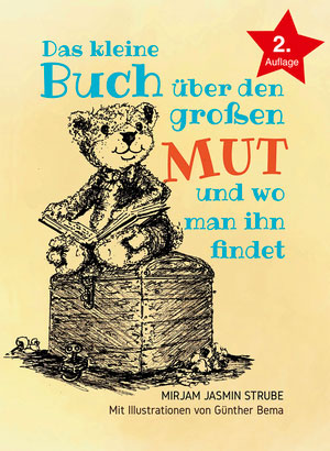 Cover von: Das kleine Buch über den großen Mut und wo man ihn findet von Buchautor Mirjam Jasmin Strube Cover von: Das kleine Buch über den großen Mut und wo man ihn findetvon Buchautor Mirjam Jasmin Strube
