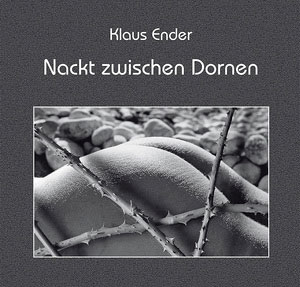 Cover von: Nackt zwischen Dornenvon Buchautor Klaus Ender