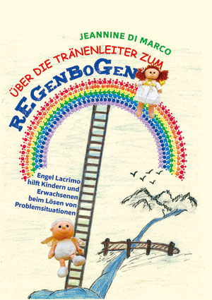 Cover von: Über die Tränenleiter zum Regenbogenvon Buchautor Jeannine Di Marco