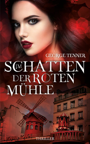 Cover von: Im Schatten der Roten Mühlevon Buchautor George Tenner
