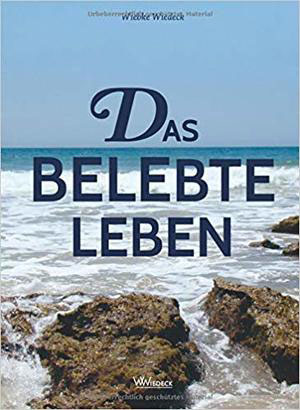 Cover von: Das belebte Lebenvon Buchautor Wiebke Wiedeck