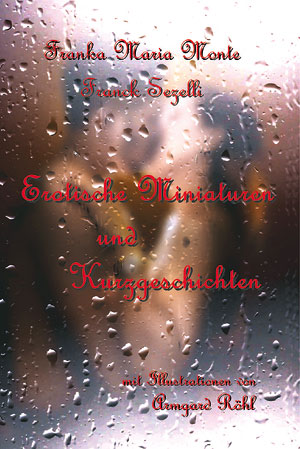 Cover von: Erotische Miniaturen und Kurzgeschichtenvon Buchautor Franck Sezelli