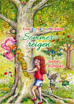 Cover von: Sommerreigen – Eine kunterbunte Reise von Buchautor Isabel Rümpler Cover von: Sommerreigen – Eine kunterbunte Reisevon Buchautor Isabel Rümpler