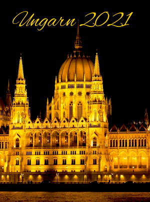 Cover von: Ungarn-Wandkalender 2021 von Buchautor Cornelia Rückriegel Cover von: Ungarn-Wandkalender 2021von Buchautor Cornelia Rückriegel