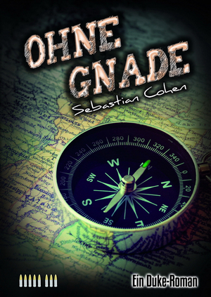 Cover von: Ohne Gnade, 8. Duke-Roman von Buchautor Sebastian Cohen Cover von: Ohne Gnade, 8. Duke-Romanvon Buchautor Sebastian Cohen