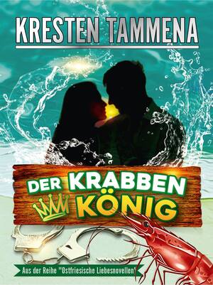 Cover von: Der Krabbenkönig von Buchautor Kresten Tammena Cover von: Der Krabbenkönigvon Buchautor Kresten Tammena
