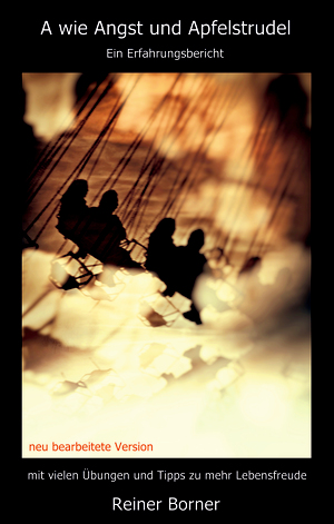 Cover von: A wie Angst und Apfelstrudel von Buchautor Reiner Borner Cover von: A wie Angst und Apfelstrudelvon Buchautor Reiner Borner