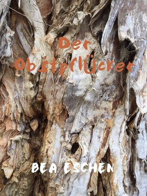 Cover von: Der Obstpflückervon Buchautor Bea Eschen