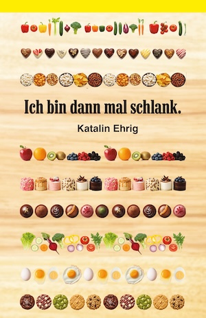 Cover von: Ich bin dann mal schlank.von Buchautor Katalin Ehrig