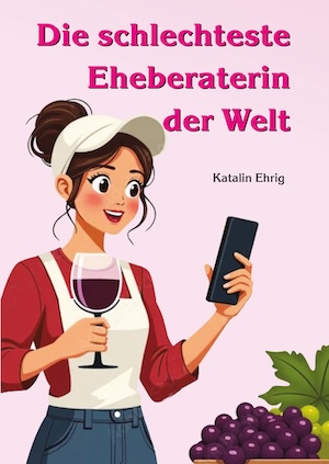 Cover von: Die schlechteste Eheberaterin der Weltvon Buchautor Katalin Ehrig