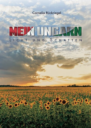 Cover von: Mein Ungarn – Licht und Schattenvon Buchautor Cornelia Rückriegel