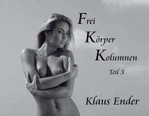 Cover von: Frei Körper Kolumnen – Teil 3von Buchautor Klaus Ender