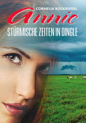 Cover von: Annie – Stürmische Zeiten in Dingle von Buchautor Cornelia Rückriegel Cover von: Annie – Stürmische Zeiten in Dinglevon Buchautor Cornelia Rückriegel