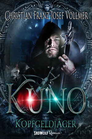 Cover von: Kuno – Kopfgeldjäger von Buchautor Christian Franz-Josef Vollmer Cover von: Kuno – Kopfgeldjägervon Buchautor Christian Franz-Josef Vollmer
