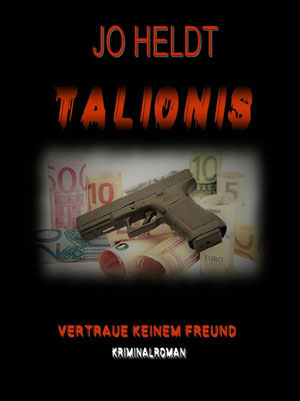 Cover von: Talionis – Vertraue keinem Freund von Buchautor R.D.V. Jo Heldt Cover von: Talionis – Vertraue keinem Freundvon Buchautor R.D.V. Jo Heldt