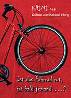Cover von: Ist das Fahrrad rot, ist bald jemand…? von Buchautor Céline Ehrig & Katalin Ehrig
