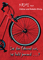 Cover von: Ist das Fahrrad rot, ist bald jemand …? von Buchautor Céline Ehrig & Katalin Ehrig Cover von: Ist das Fahrrad rot, ist bald jemand …? von Buchautor Céline Ehrig & Katalin Ehrig
