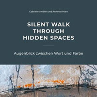 Cover von: Silent Walk Through Hidden Spaces von Buchautor Gabriele Andler Cover von: Silent Walk Through Hidden Spaces von Buchautor Gabriele Andler