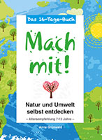 Cover von: Mach mit! – Natur und Umwelt selbst entdecken von Buchautor Anne Grünwald