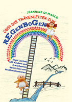 Cover von: Über die Tränenleiter zum Regenbogen von Buchautor Jeannine Di Marco
