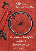 Cover von: Ha piros a kerékpár, valakiért hamarosan…? von Buchautor Céline Ehrig & Katalin Ehrig