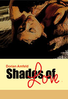 Cover von: Shades of Love von Buchautor Dorian Amfeld Cover von: Shades of Love von Buchautor Dorian Amfeld
