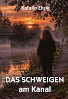 Cover von: Das Schweigen am Kanal von Buchautor Katalin Ehrig