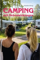 Cover von: Camping mit Nebenwirkungen von Buchautor Katalin Ehrig