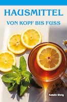 Cover von: HAUSMITTEL VON KOPF BIS FUSS von Buchautor Katalin Ehrig