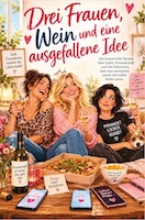 Cover von: Drei Frauen, Wein und eine ausgefallene Idee von Buchautor Katalin Ehrig