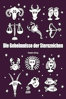 Cover von: Die Geheimnisse der Sternzeichen von Buchautor Katalin Ehrig