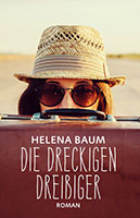 Cover von: Die dreckigen Dreißiger von Buchautor Helena Baum