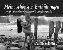 Cover von: Meine schönsten Enthüllungen – Fünf Jahrzehnte poesievolle Aktfotografie von Buchautor Klaus Ender