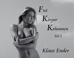 Cover von: Frei Körper Kolumnen – Teil 3 von Buchautor Klaus Ender Cover von: Frei Körper Kolumnen – Teil 3 von Buchautor Klaus Ender