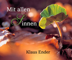 Cover von: Mit allen Sinnen von Buchautor Klaus Ender Cover von: Mit allen Sinnen von Buchautor Klaus Ender