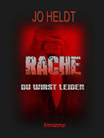 Cover von: Rache – Du wirst leiden von Buchautor R.D.V. Jo Heldt