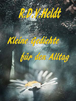 Cover von: Kleine Gedichte für den Alltag von Buchautor R.D.V. Jo Heldt